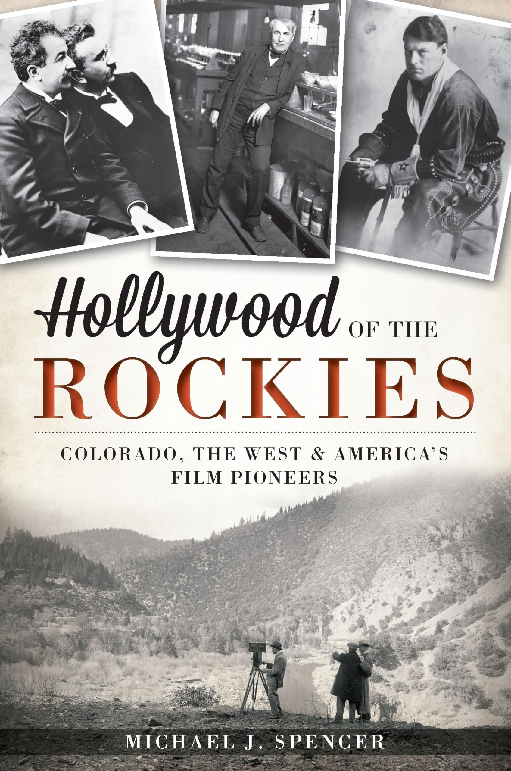Hollywood of the Rockies:: Colorado, the West and America's Film Pioneers,Used