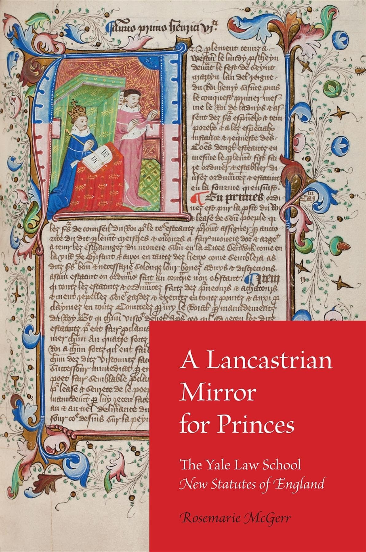 A Lancastrian Mirror For Princes: The Yale Law School New Statutes Of England