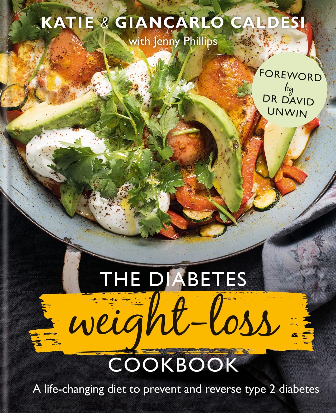 The Diabetes Weight Loss Cookbook: A lifechanging diet to prevent and reverse type 2 diabetes