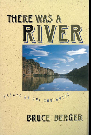 There Was a River: Essays on the Southwest,Used