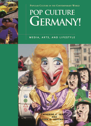 Pop Culture Germany!: Media, Arts, and Lifestyle (Popular Culture in the Contemporary World),Used