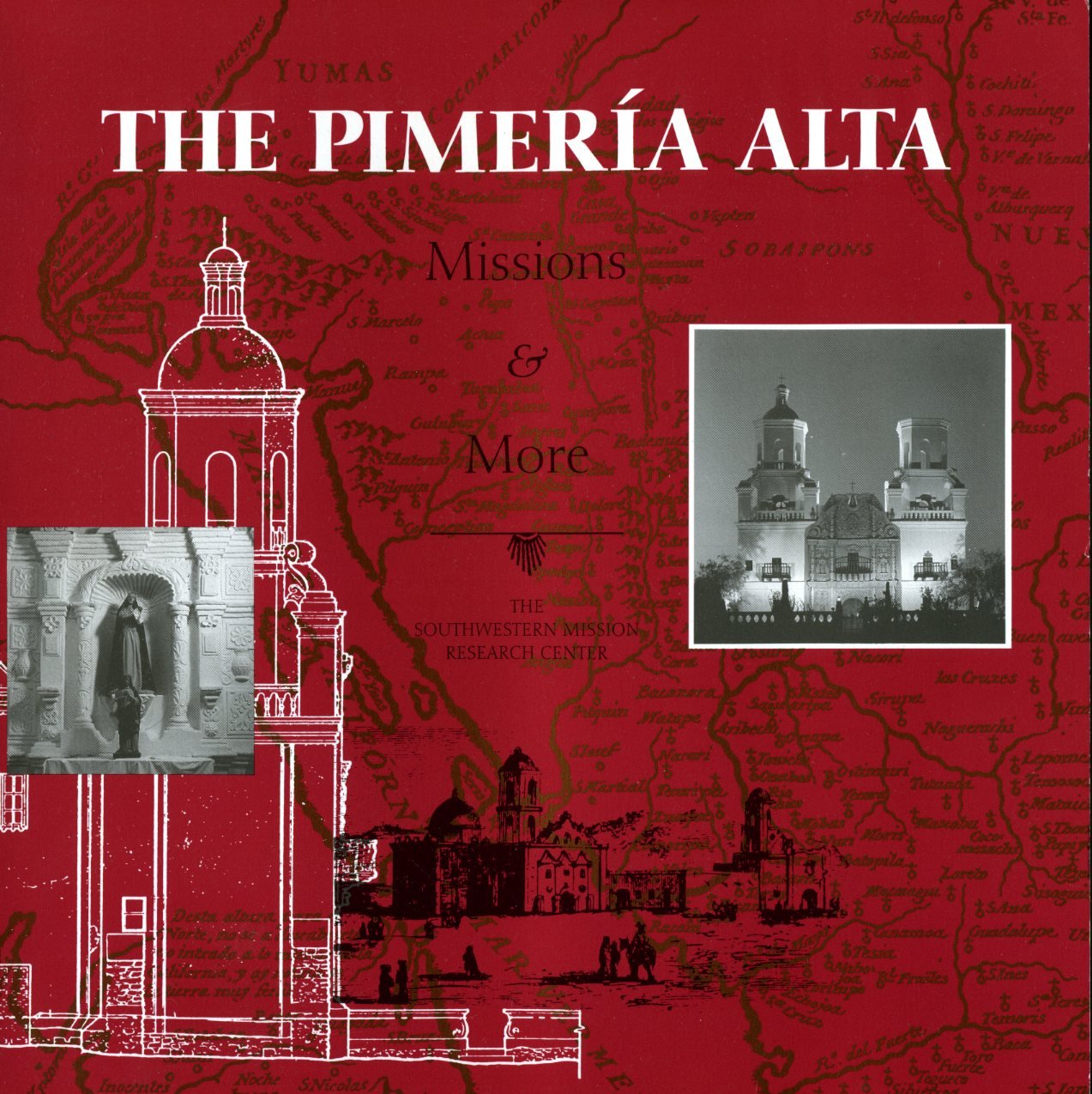 The Pimeria Alta Missions & More,Used