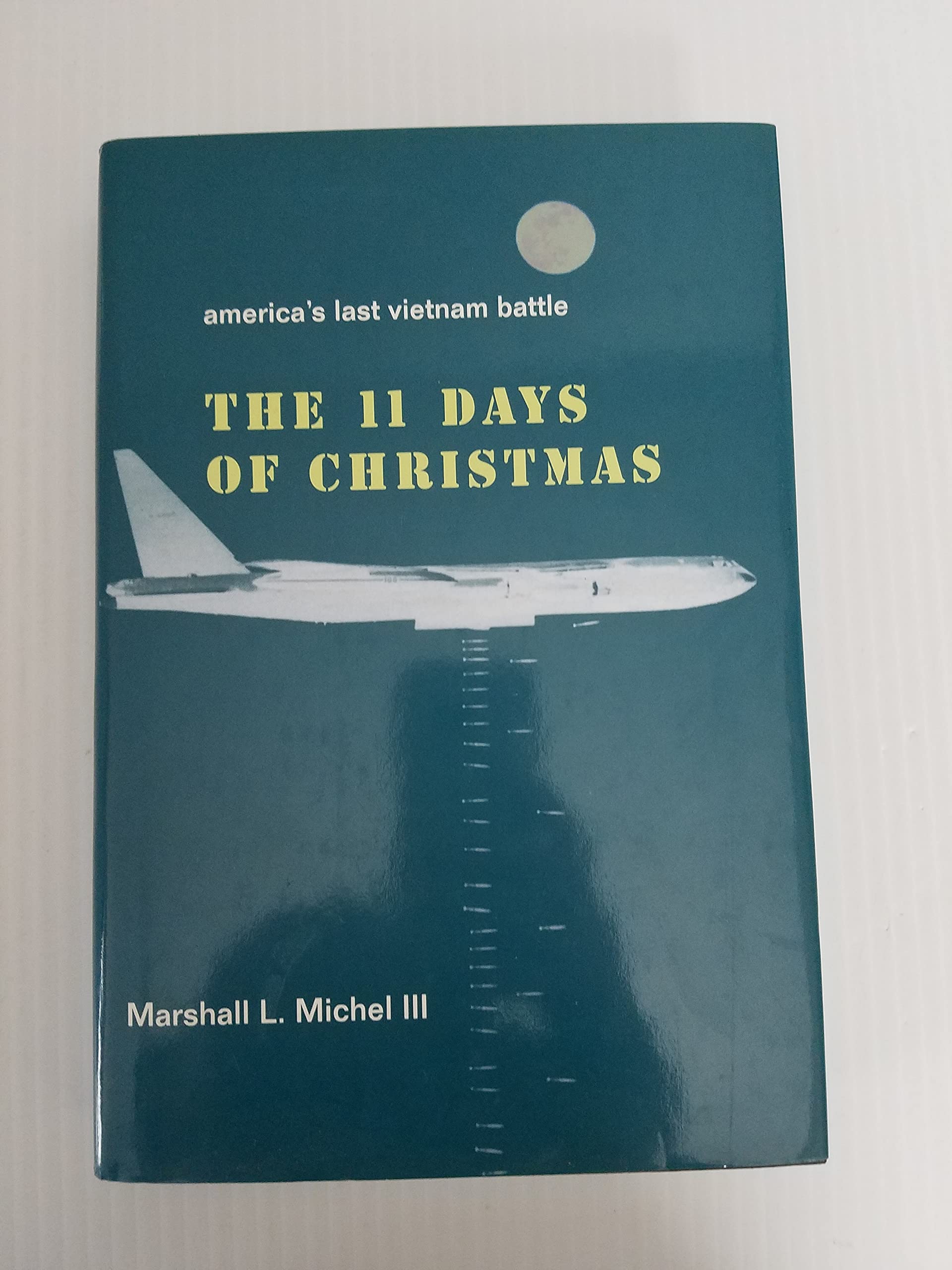 The Eleven Days of Christmas: America's Last Vietnam Battle,Used