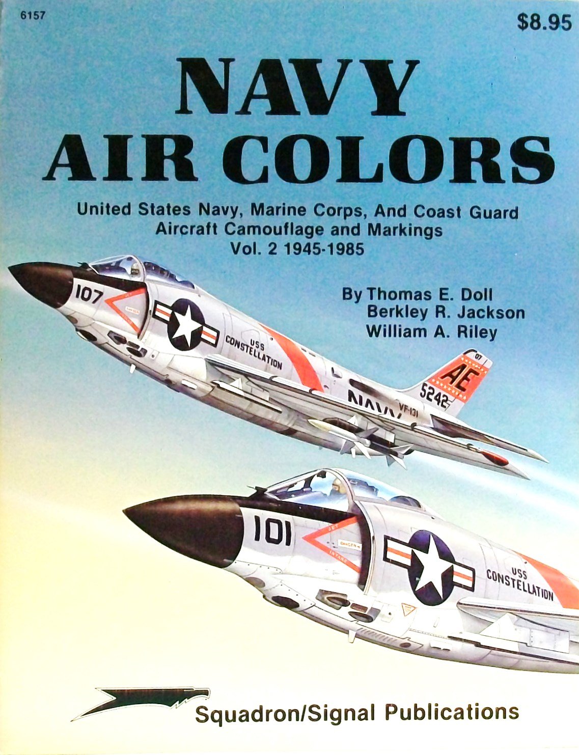 Navy Air Colors: United States Navy, Marine Corps, and Coast Guard Aircraft Camouflage and Markings, Vol. 2, 19451985  Special,New