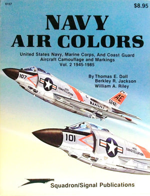 Navy Air Colors: United States Navy, Marine Corps, and Coast Guard Aircraft Camouflage and Markings, Vol. 2, 19451985  Special,New