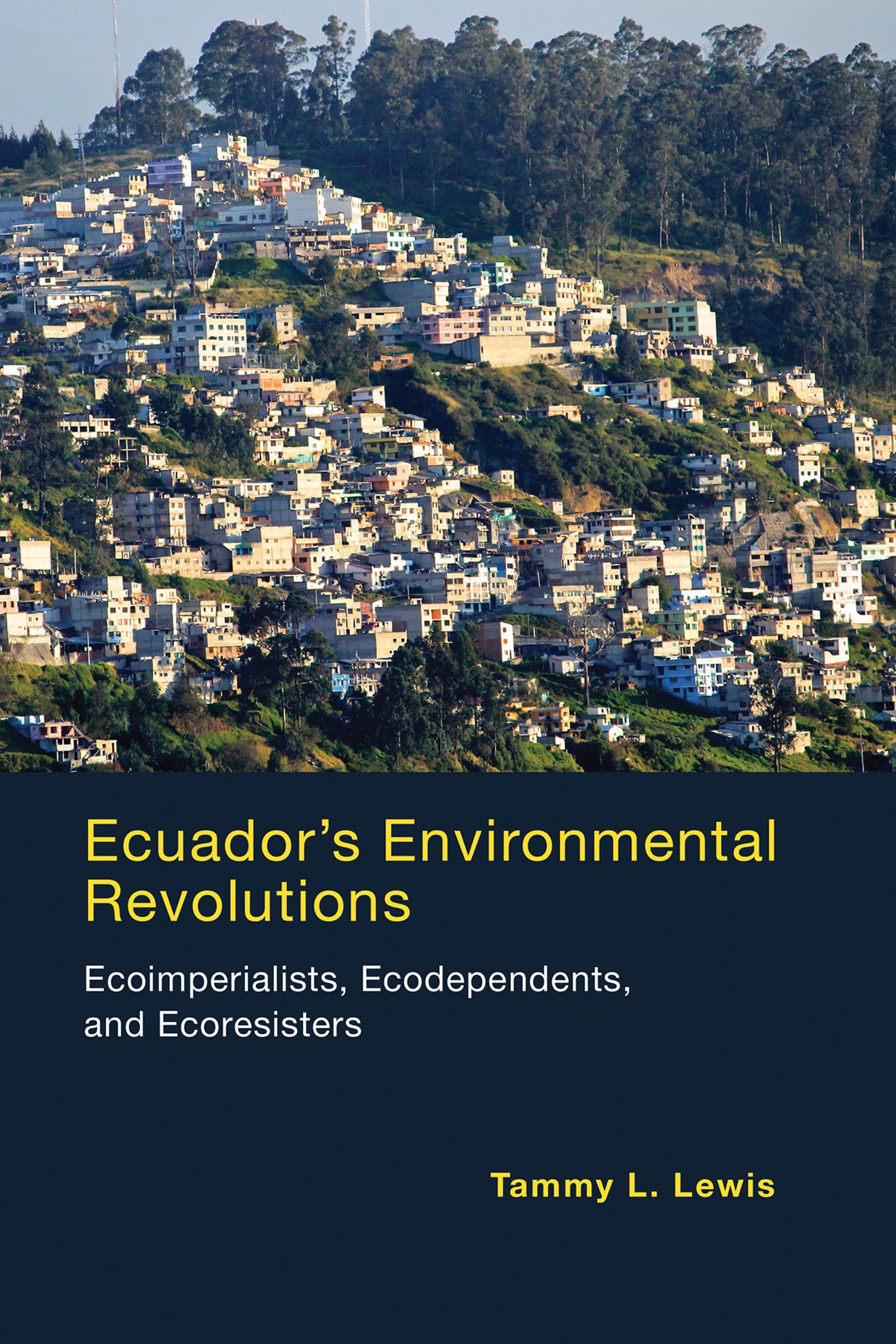 Ecuador's Environmental Revolutions: Ecoimperialists, Ecodependents, and Ecoresisters (Mit Press),Used
