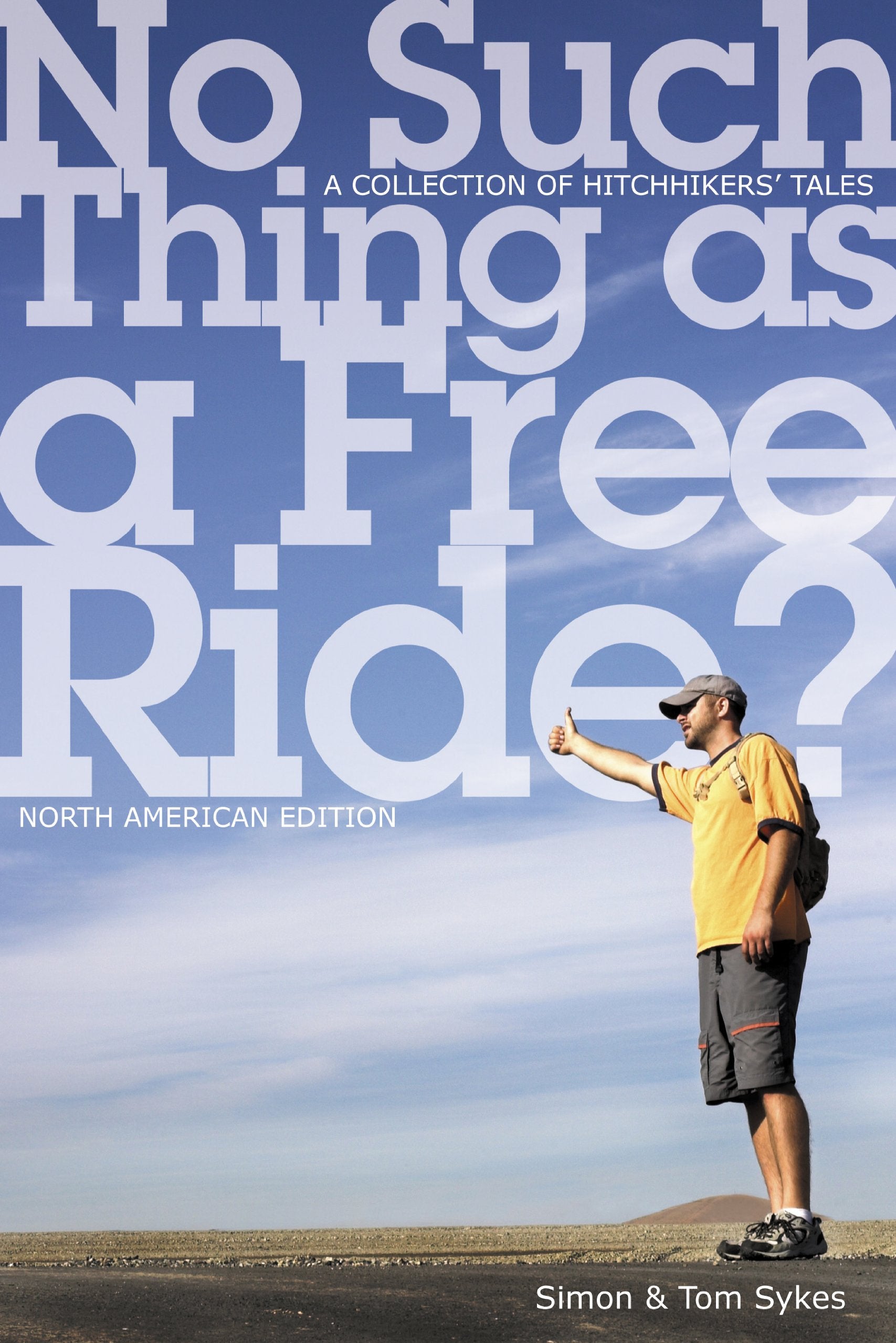 No Such Thing As A Free Ride?: A Collection Of Hitchhiking Tales, North American Edition,New