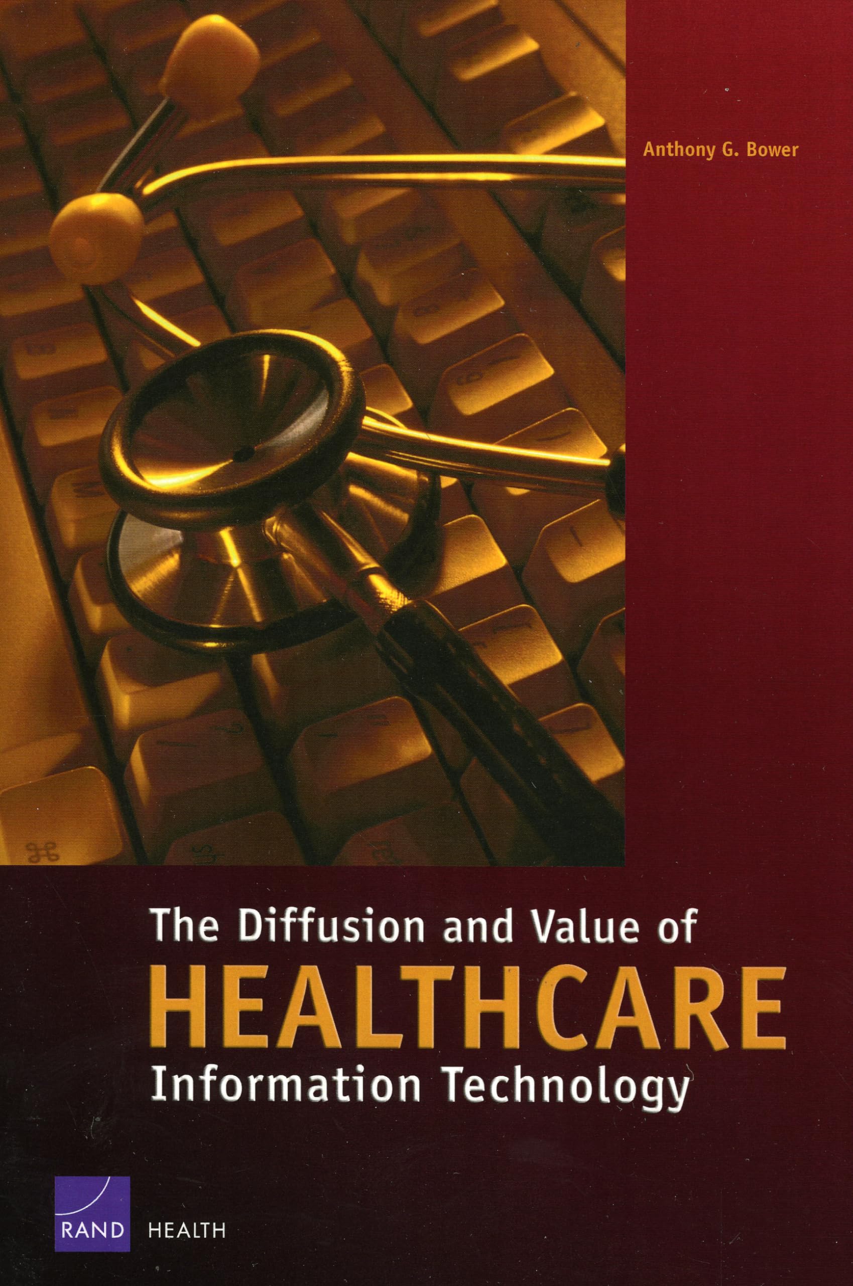 The Diffusion And Value Of Healthcare Information Technology,Used