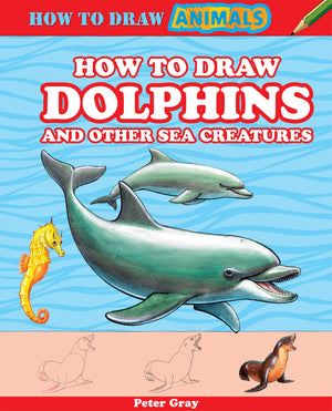 How to Draw Dolphins and Other Sea Creatures (How to Draw Animals),Used