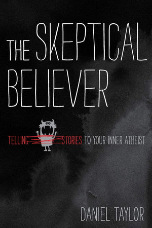 The Skeptical Believer: Telling Stories to Your Inner Atheist,Used