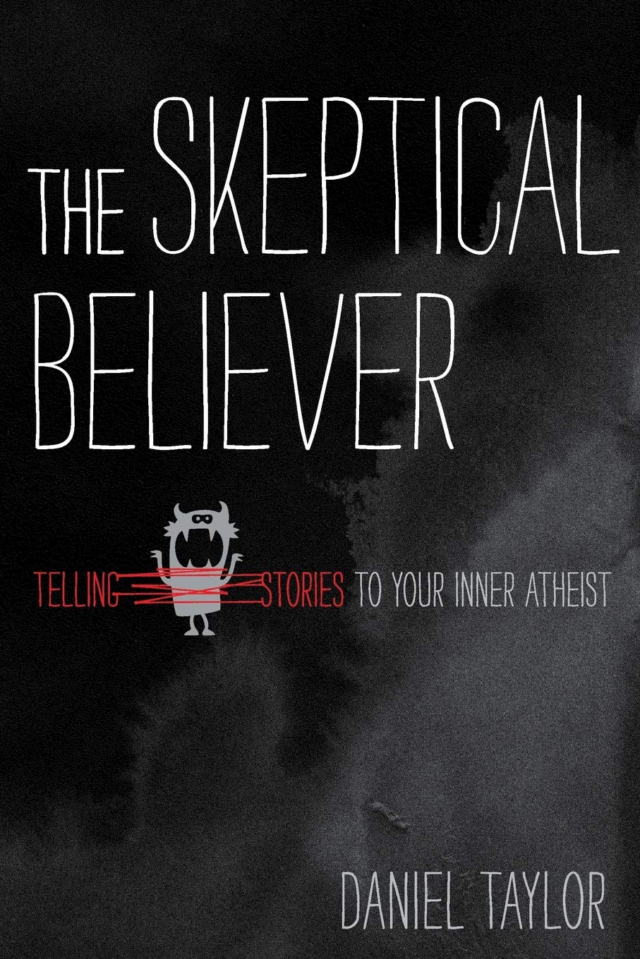 The Skeptical Believer: Telling Stories to Your Inner Atheist,Used