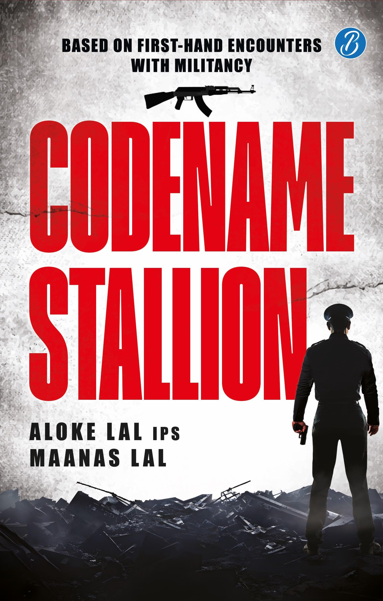 Codename Stallion | Based On First-Hand Encounters With Militancy | The True Story Of The Hunt For A Dreaded Terrorist By One Of Indias Top Super Cops