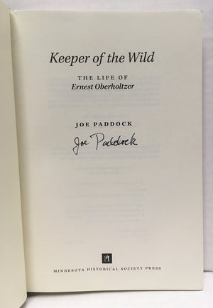 Keeper of the Wild: The Life of Ernest Oberholtzer,Used