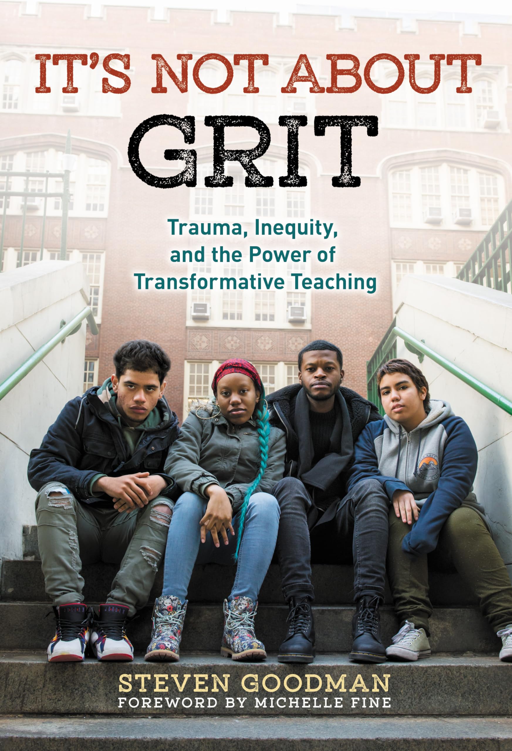 Its Not About Grit: Trauma, Inequity, and the Power of Transformative Teaching,Used