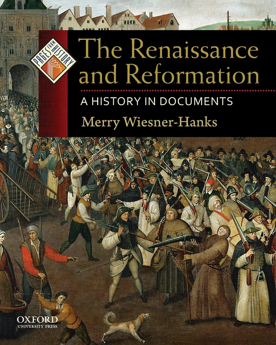 The Renaissance And Reformation: A History In Documents (Pages From History)