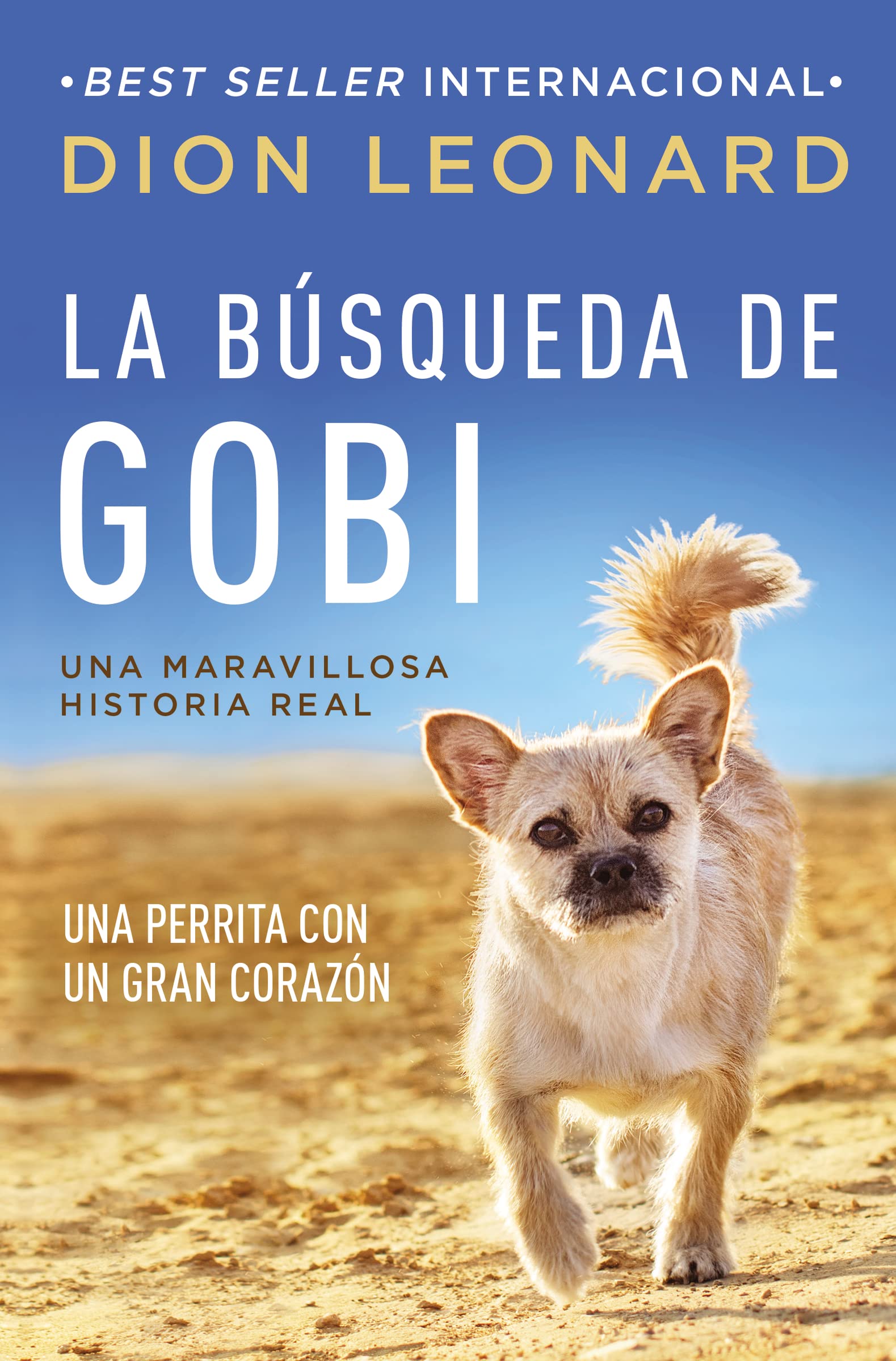 La Bsqueda De Gobi: Una Perrita Con Un Gran Corazn (Una Maravillosa Historia Real) (Spanish Edition),Used