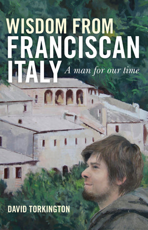Wisdom from Franciscan Italy: The Primacy of Love,Used