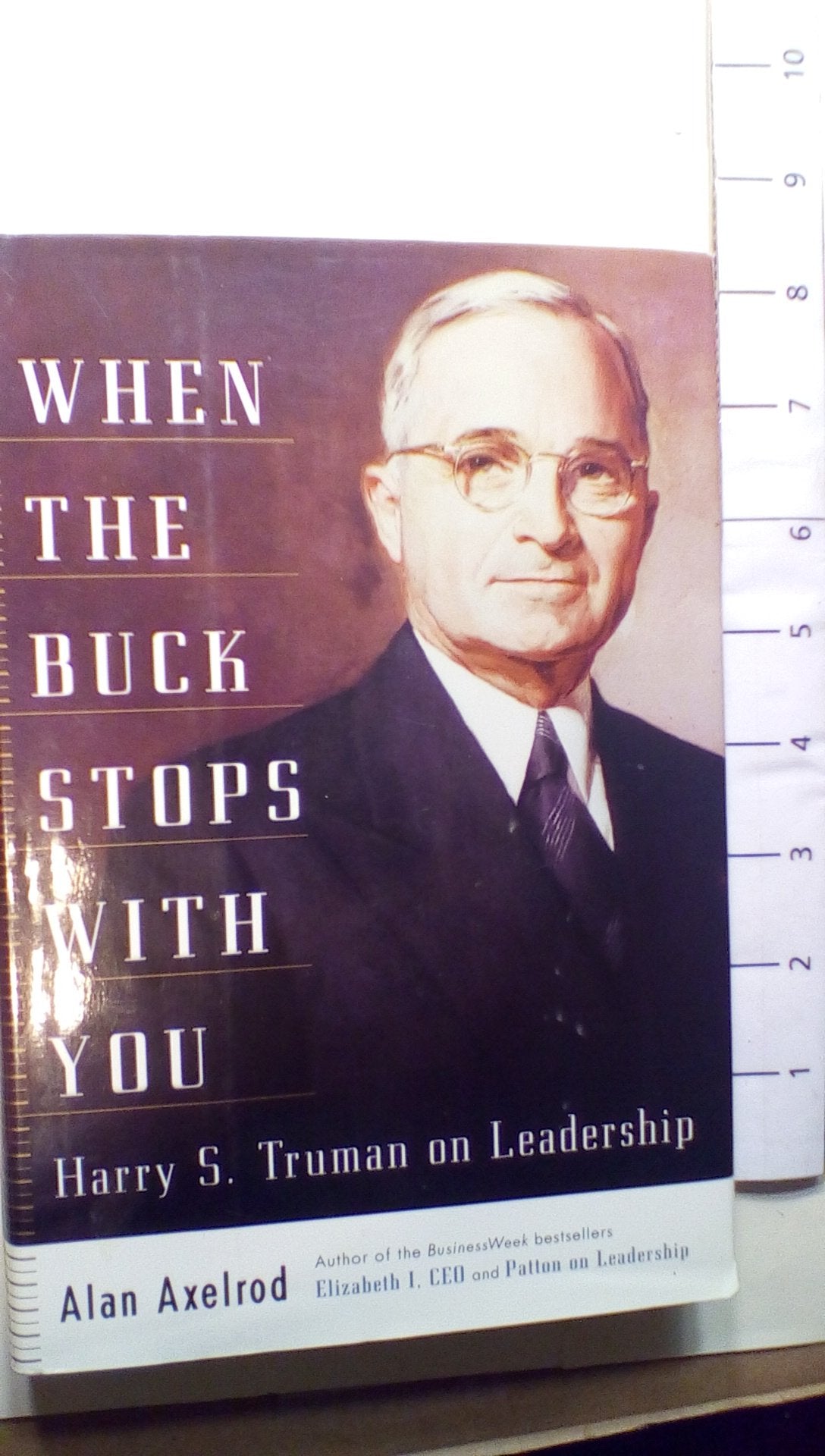 When the Buck Stops With You: Harry S. Truman on Leadership,Used
