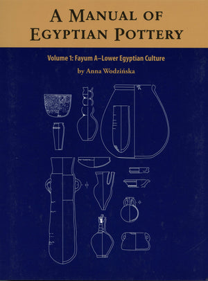 A Manual of Egyptian Pottery, Volume 1: Fayum A  A Lower Egyptian Culture (Aera Field Manual Series),Used