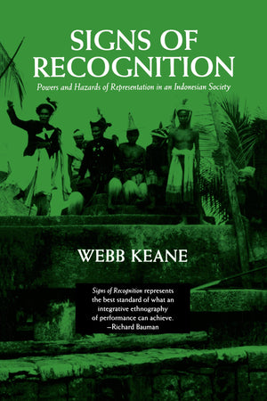 Signs of Recognition: Powers and Hazards of Representation in an Indonesian Society,Used