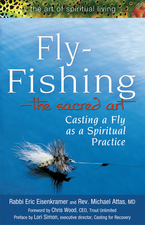 Fly Fishingthe Sacred Art: Casting A Fly As Spiritual Practice (The Art Of Spiritual Living),Used