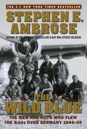The Wild Blue: The Men And Boys Who Flew The B24S Over Germany 194445,New