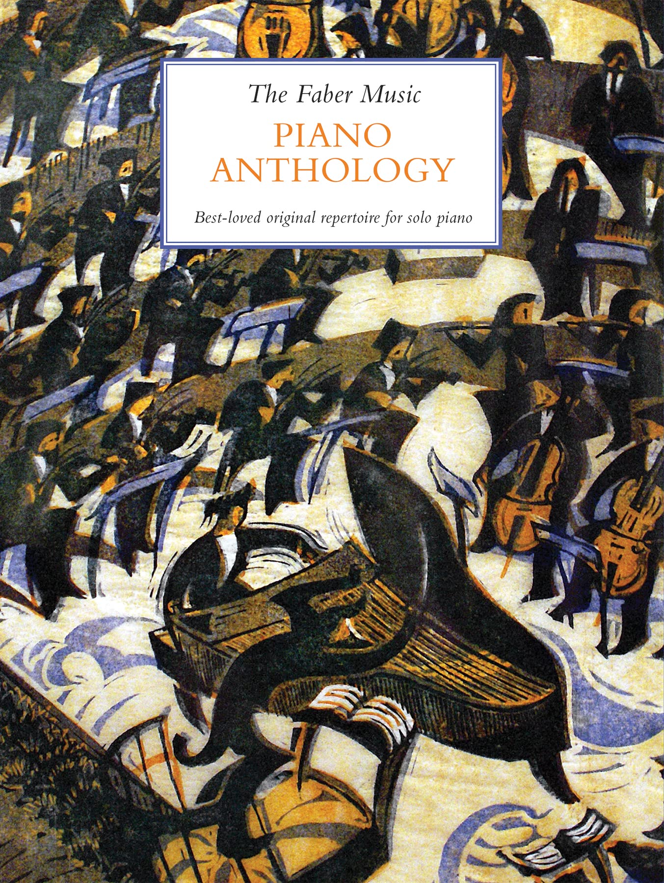 The Faber Music Piano Anthology: Bestloved Original Repertoire for Solo Piano, Hardcover Book (Faber Edition),New