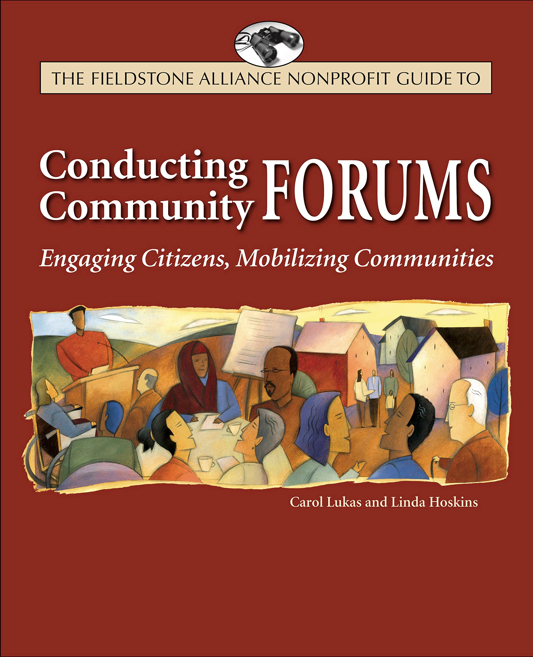 The Wilder Nonprofit Field Guide to Conducting Community Forums: Engaging Citizens, Mobilizing Communities,Used
