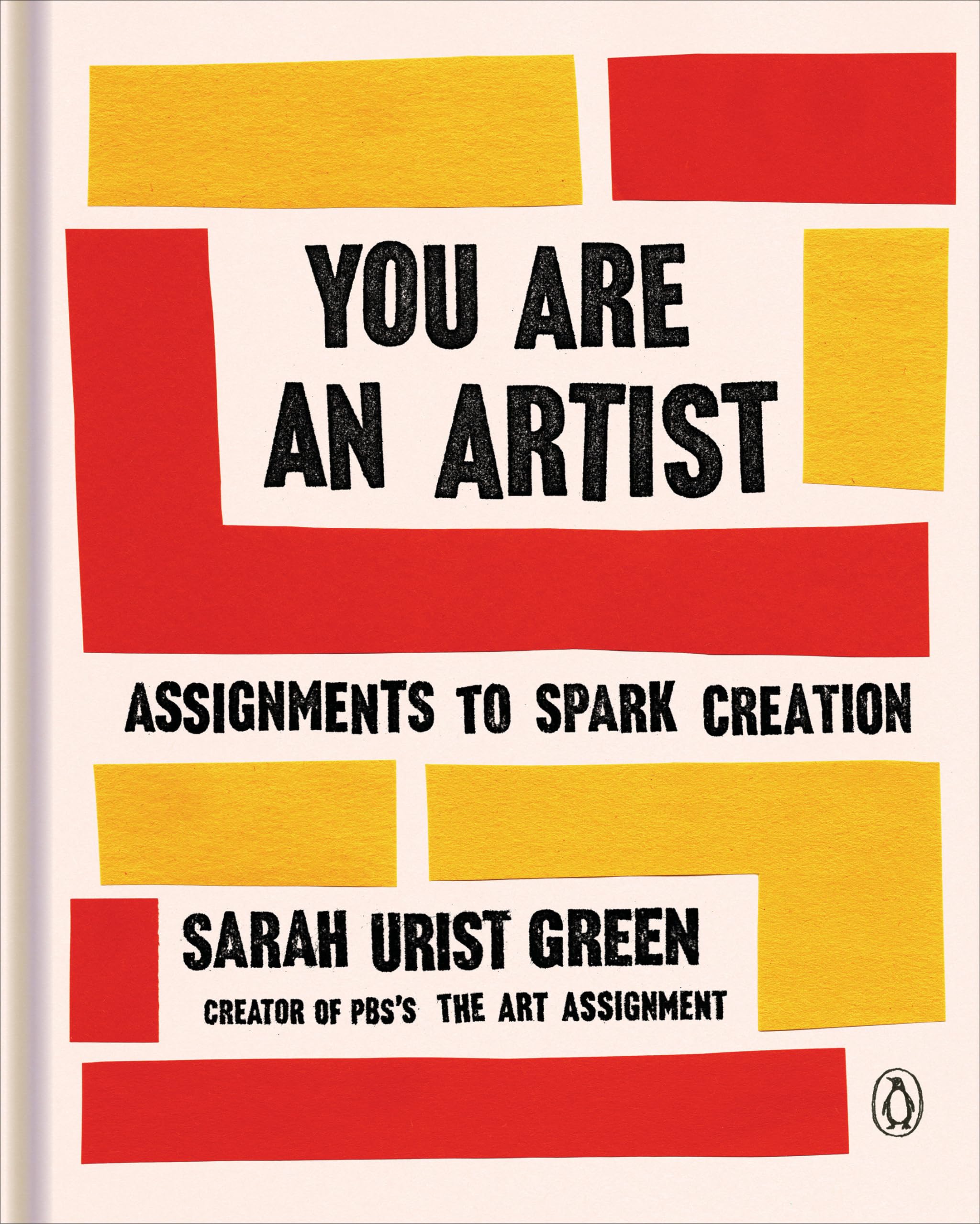 You Are An Artist: Assignments To Spark Creation,New