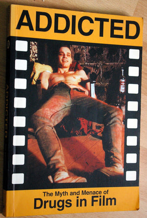 Addicted: The Myth & Menace Of Drugs In Film