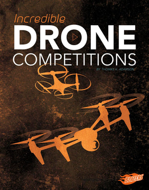 Incredible Drone Competitions (Cool Competitions),Used