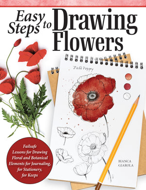 Easy Steps To Drawing Flowers: Failsafe Lessons For Drawing Floral And Botanical Elements For Journaling, For Stationery, For Ke,New