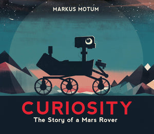 Curiosity: The Story Of A Mars Rover