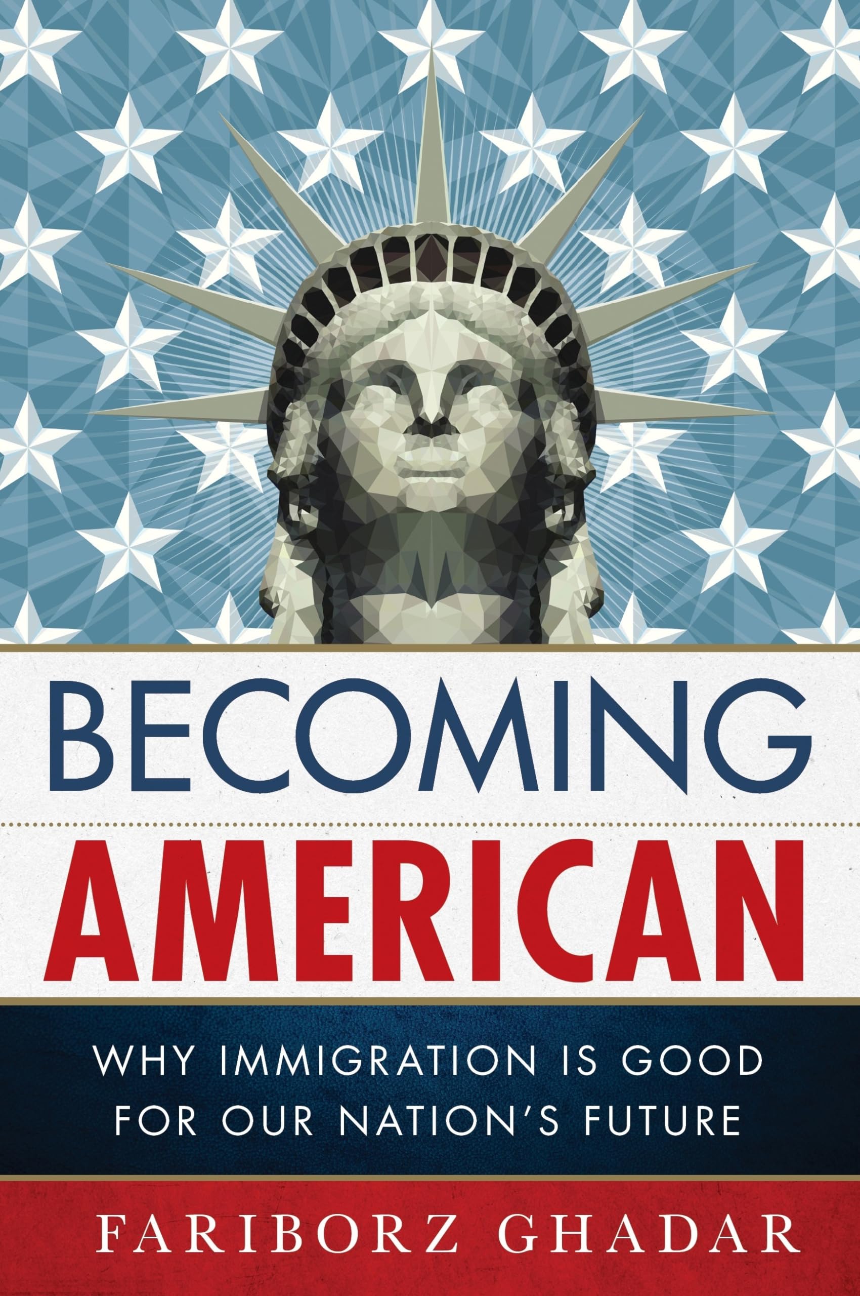 Becoming American: Why Immigration Is Good For Our Nation'S Future,Used