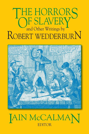 The Horrors of Slavery: and Other Writings by Robert Wedderburn,Used