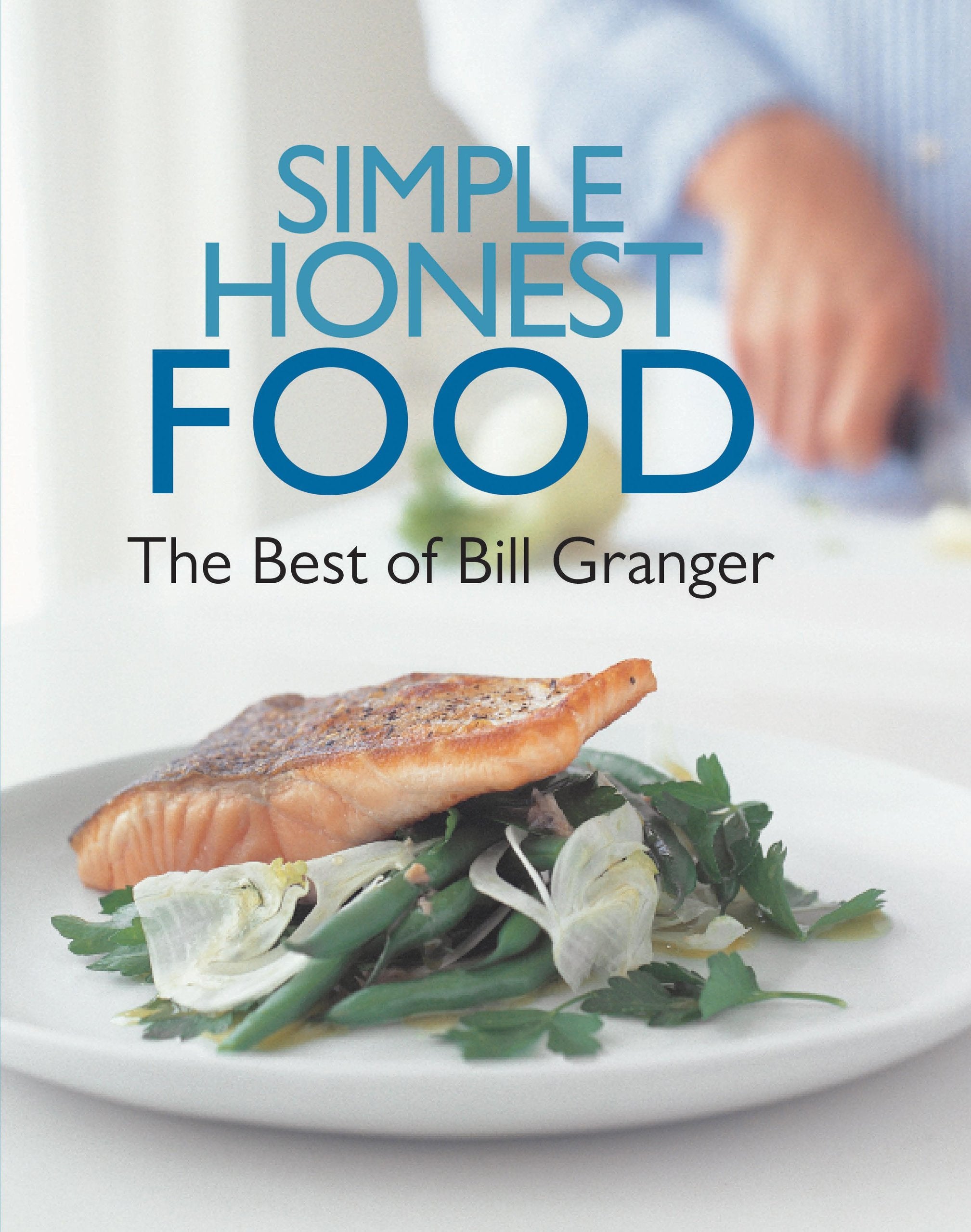 Simple, Honest Food: The Best of Bill Granger-Used Condition