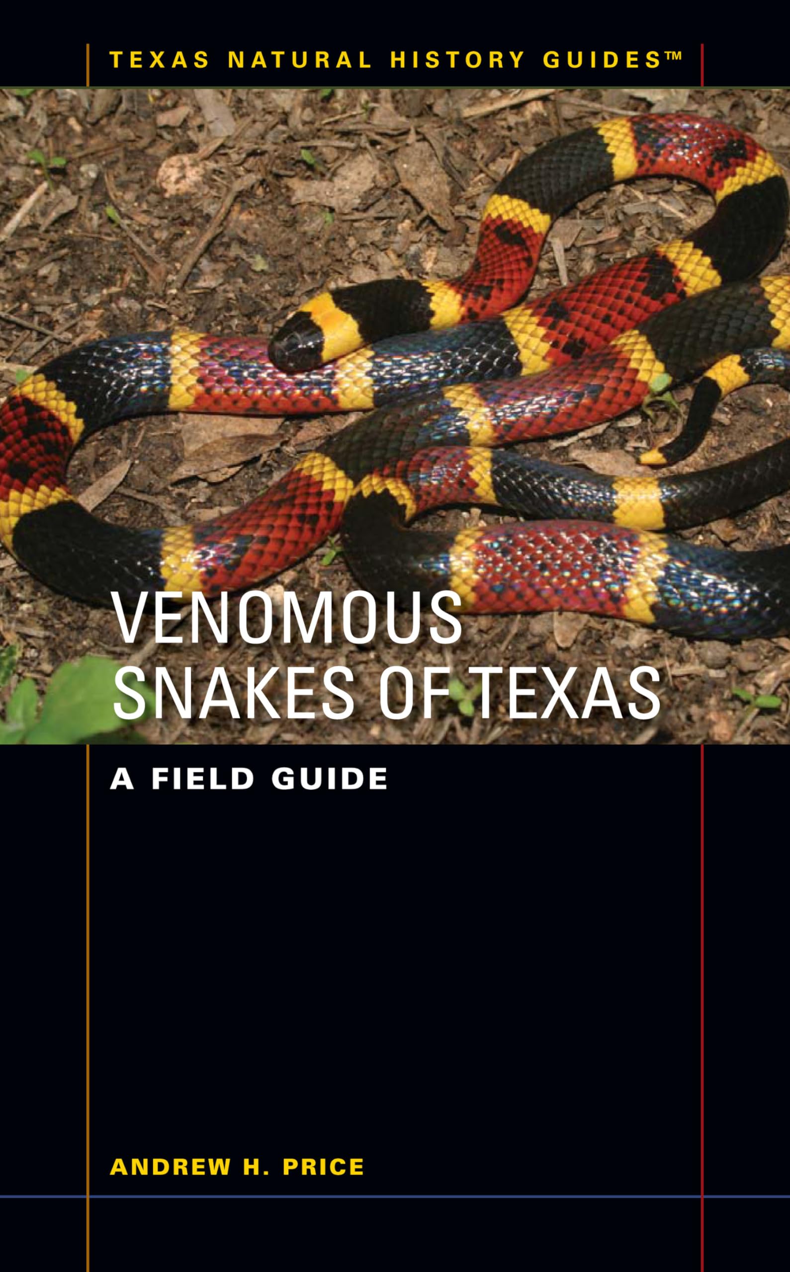 Venomous Snakes of Texas: A Field Guide (Texas Natural History Guides),Used