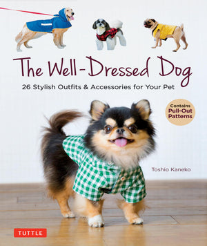The Welldressed Dog: 26 Stylish Outfits & Accessories For Your Pet (Includes Pullout Patterns),Used