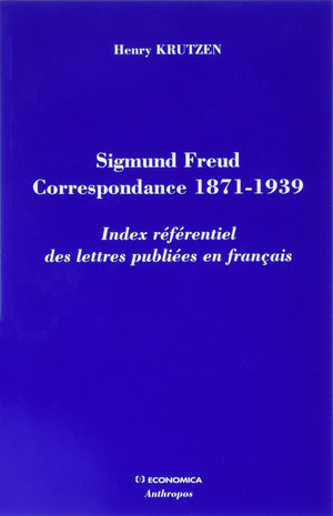 Sigmund Freud correspondance 18711939  index rfrentiel des lettres publies en franais,New