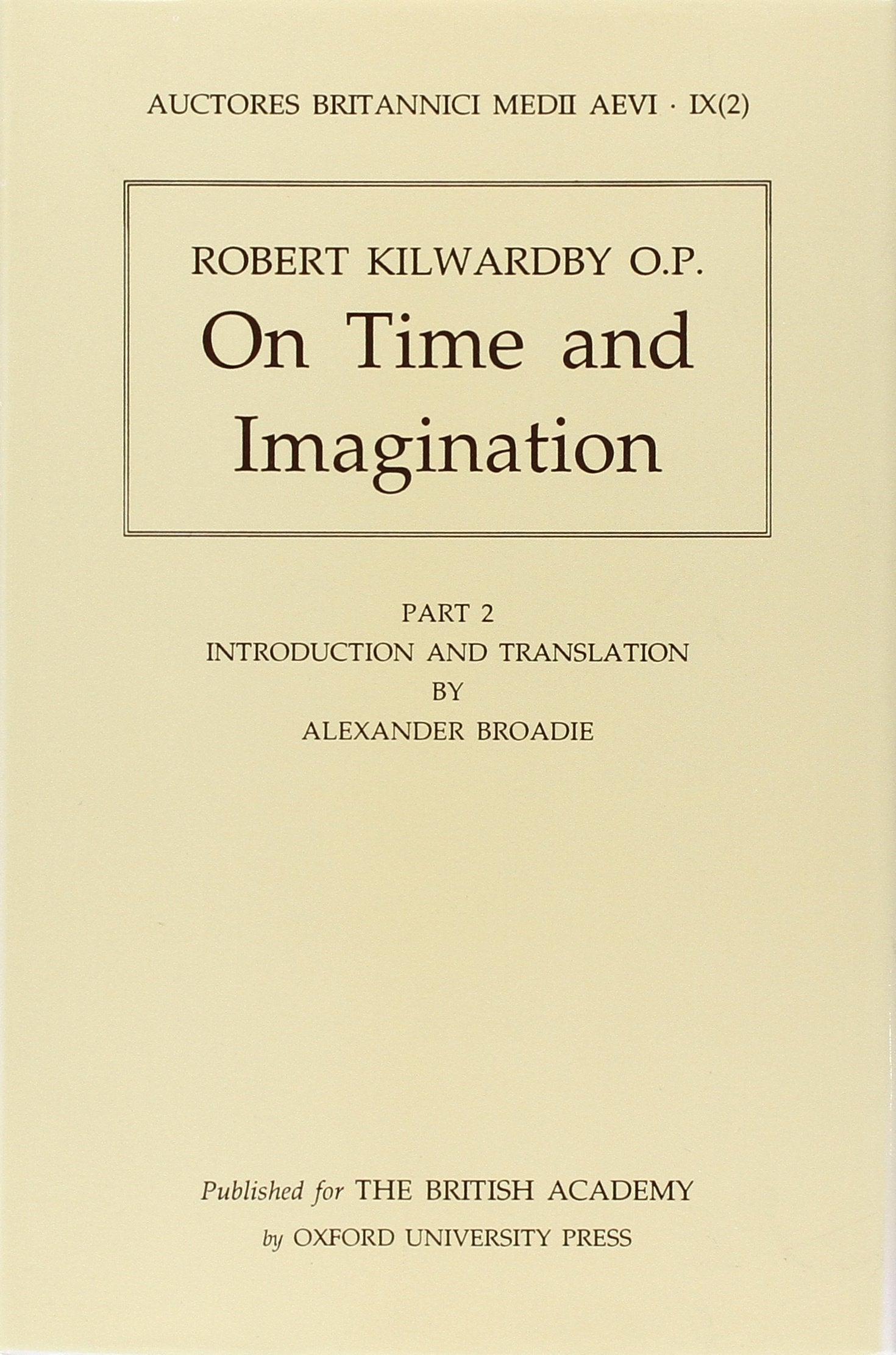 On Time and Imagination by Robert Kilwardby (Auctores Britannici Medii Aevi IX.2),Used