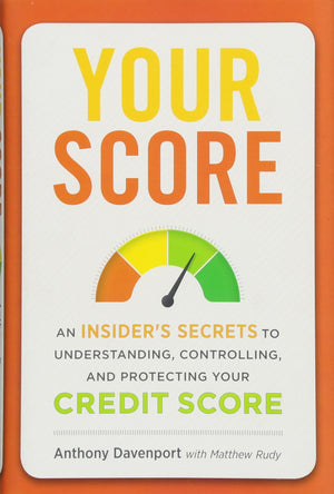 Your Score: An Insider's Secrets to Understanding, Controlling, and Protecting Your Credit Score,Used