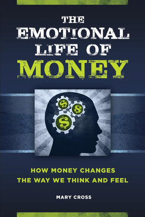 The Emotional Life of Money: How Money Changes the Way We Think and Feel,Used