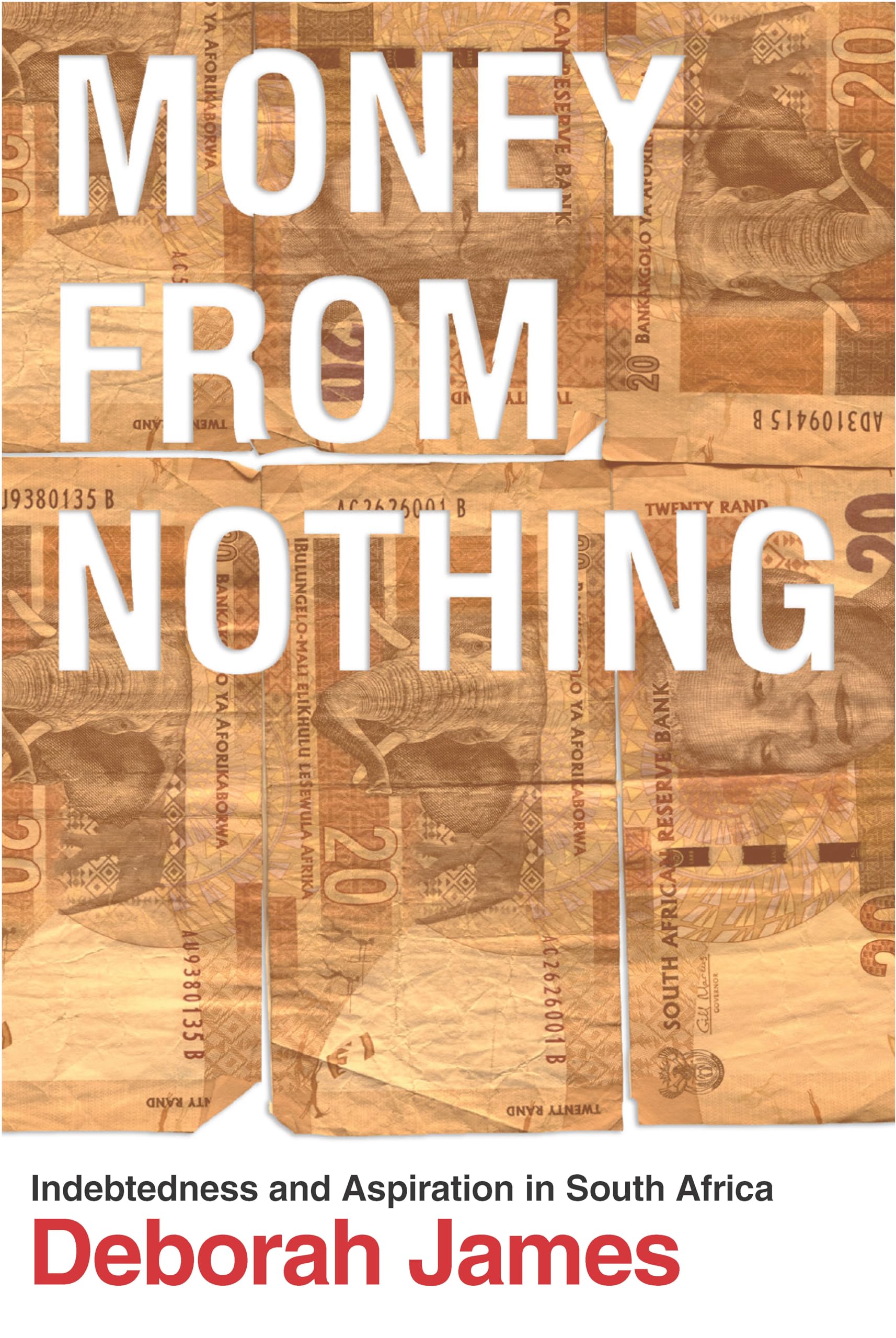 Money From Nothing: Indebtedness And Aspiration In South Africa,Used