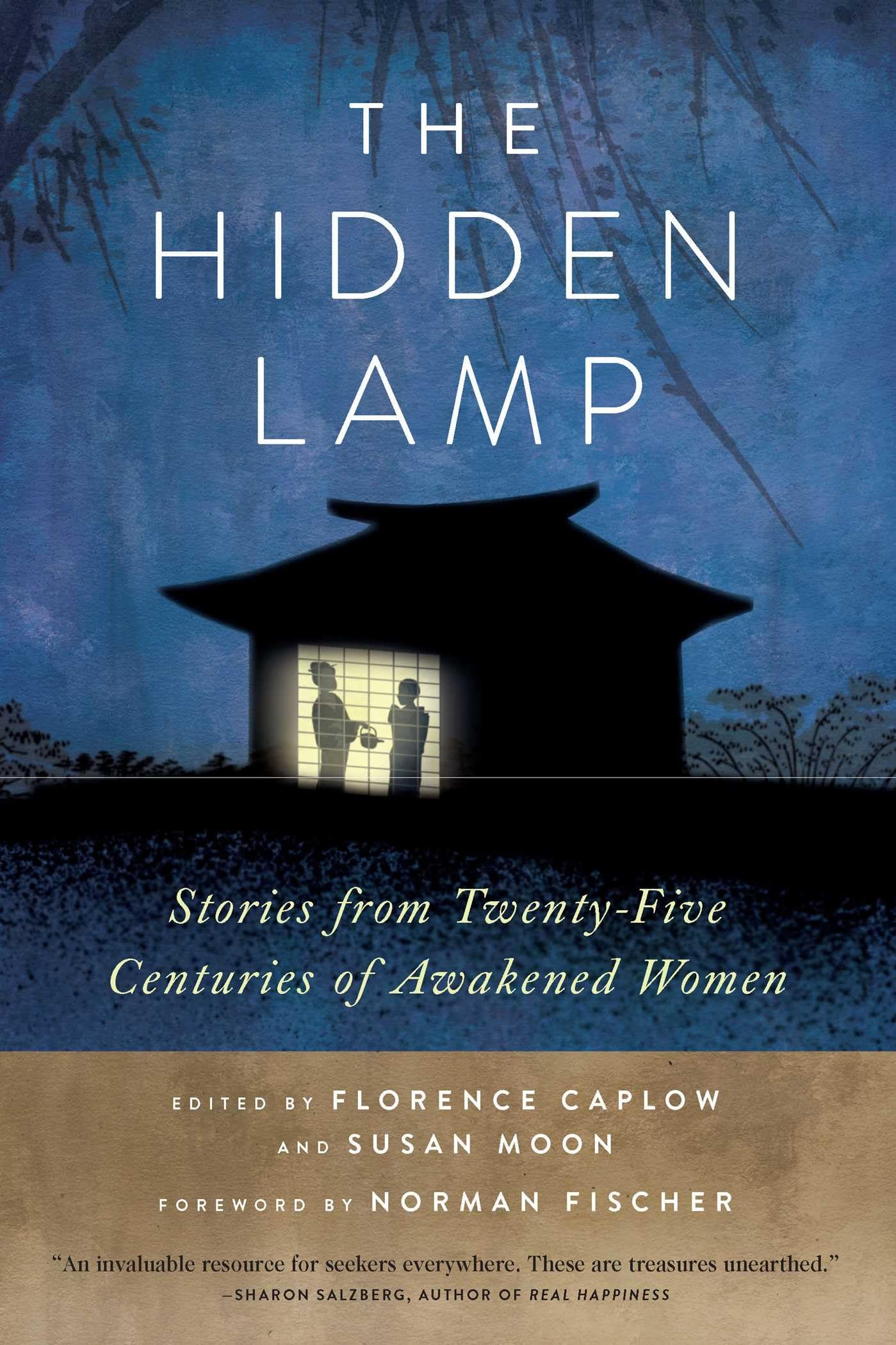 The Hidden Lamp: Stories from TwentyFive Centuries of Awakened Women,Used