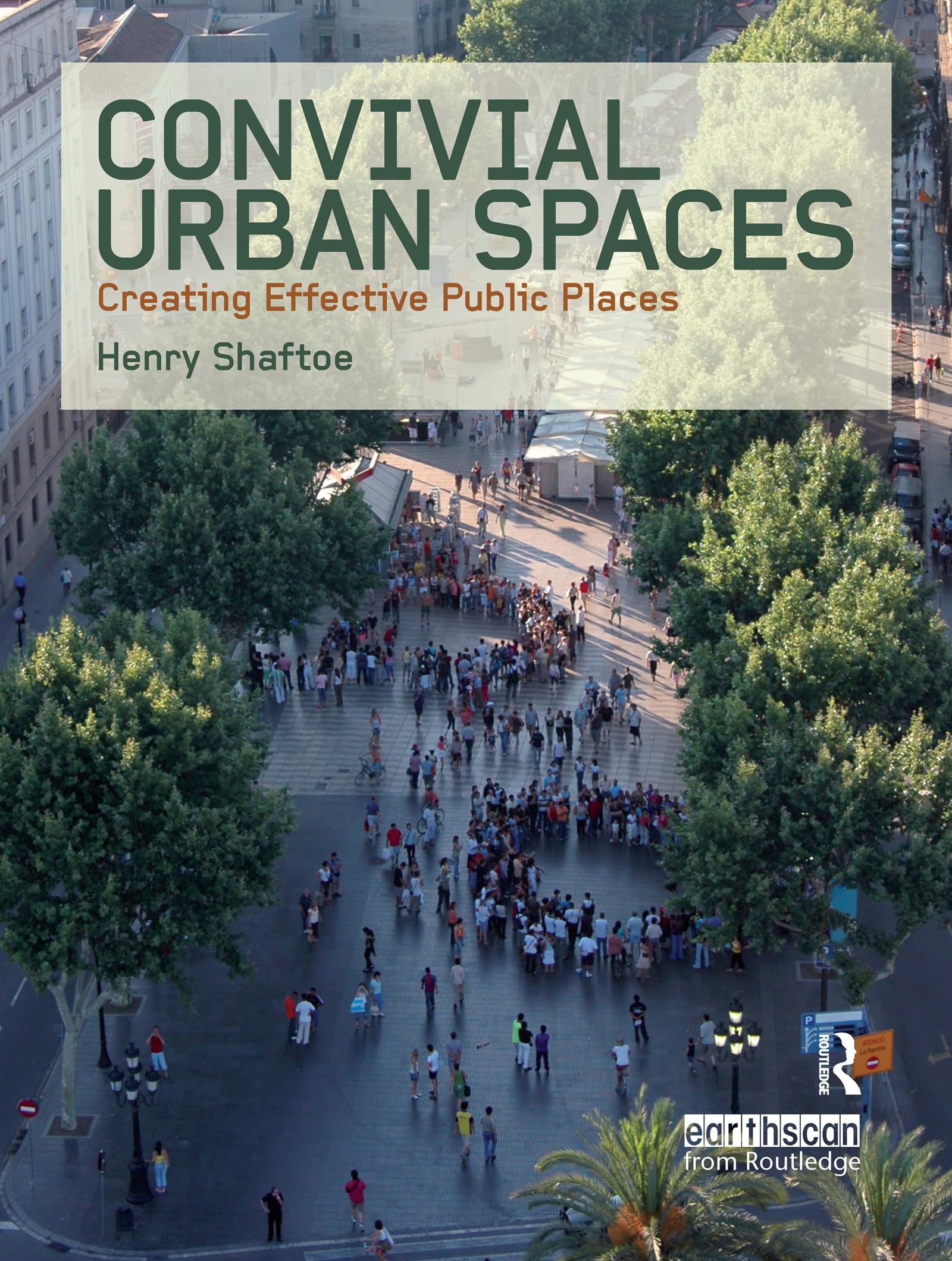Convivial Urban Spaces: Creating Effective Public Places,Used