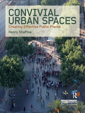 Convivial Urban Spaces: Creating Effective Public Places,Used