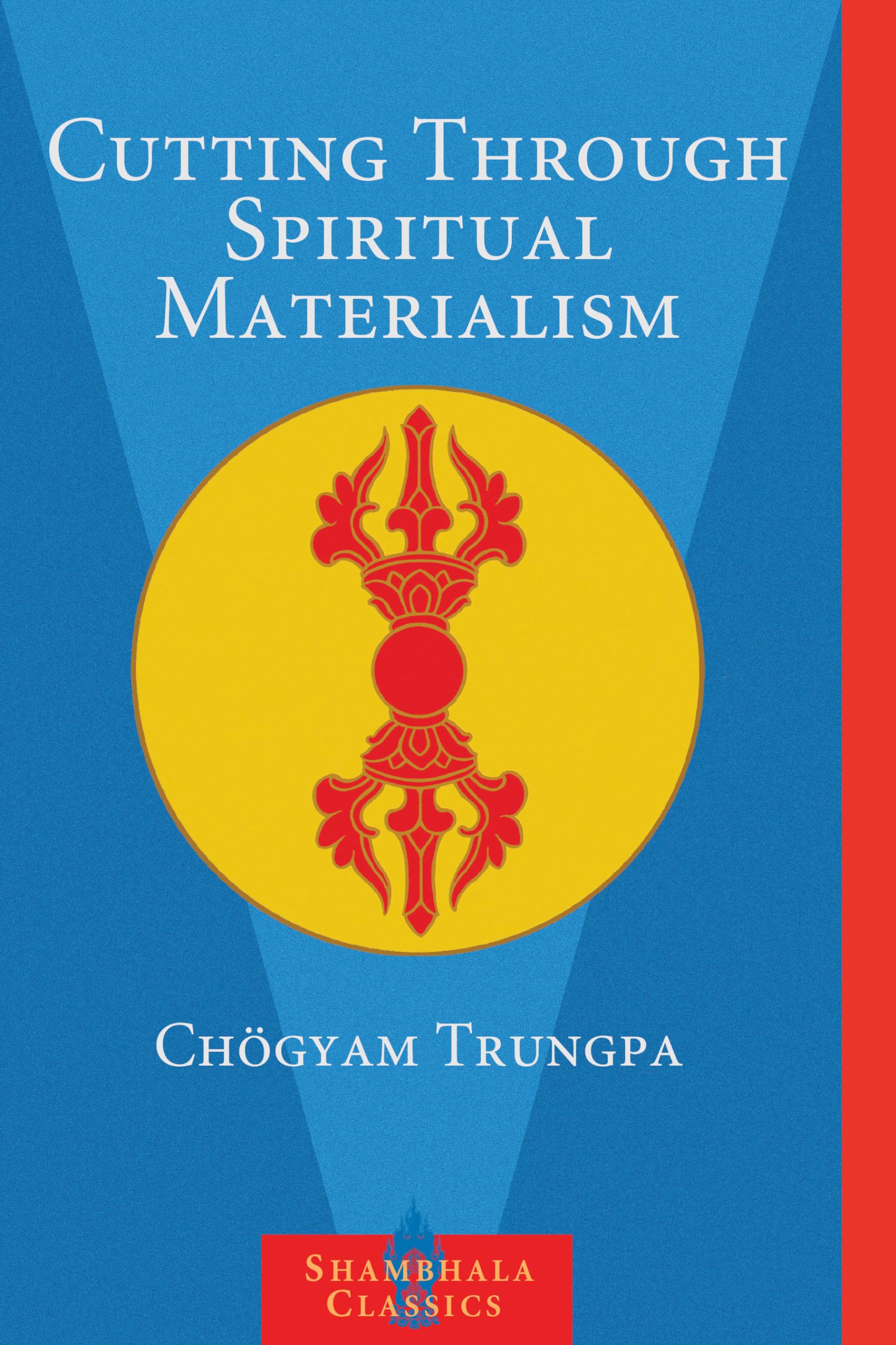 Cutting Through Spiritual Materialism,New