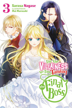 Im the Villainess, So Im Taming the Final Boss, Vol. 3 (light novel) (Im the Villainess, So Im Taming the Final Boss (light
