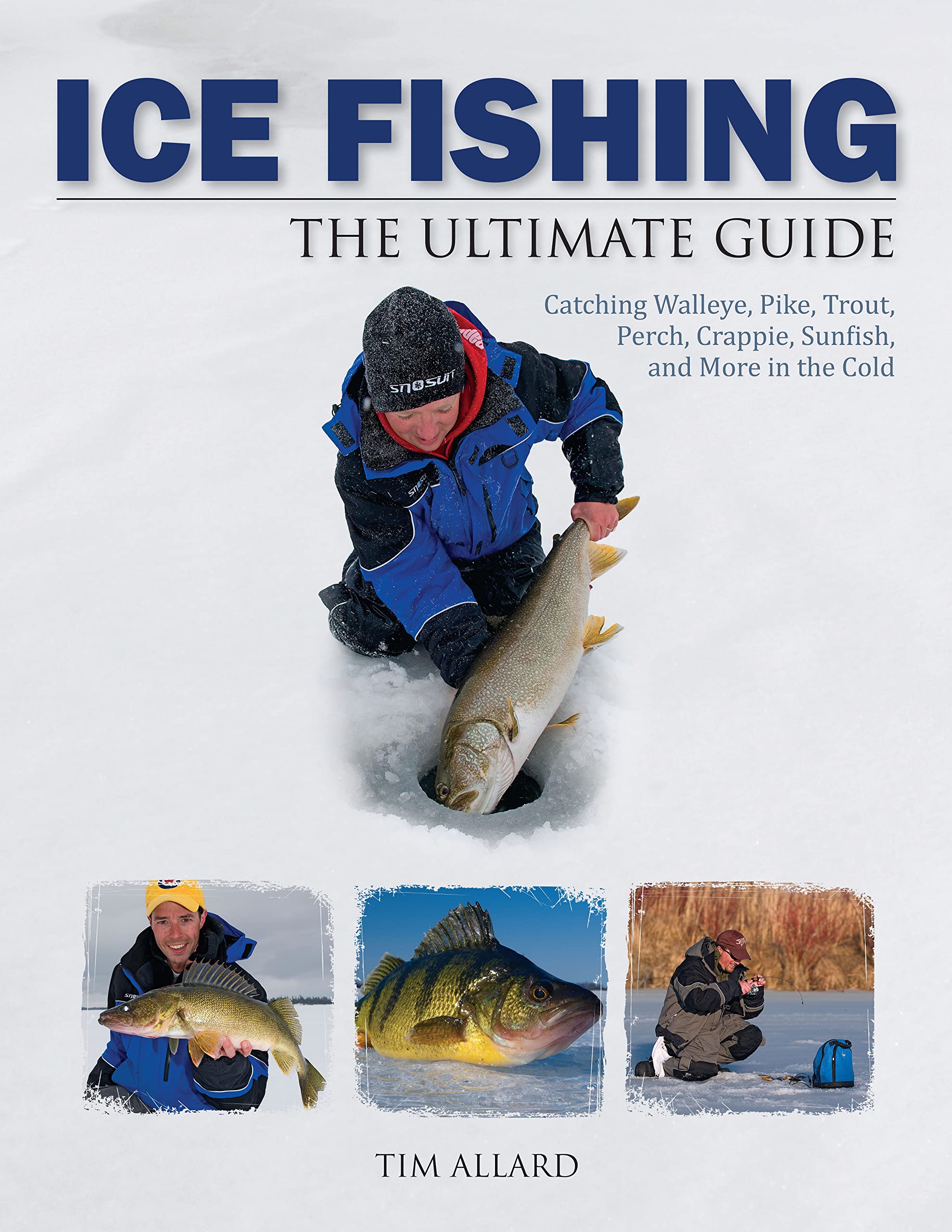 Ice Fishing: The Ultimate Guide (Heliconia Press) Fundamentals, Techniques, and Gear for Catching Walleye, Pike, Trout, Perch, C,Used