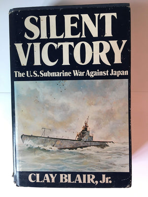 Silent Victory: The U. S. Submarine War Against Japan